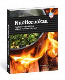 Nuotioruokaa - Tulella kokkaajan käsikirja - Välineet, menetelmät ja reseptit